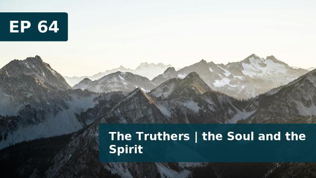 Thumbnail for EP 64 - The Truthers | the Soul and the Spirit | God and his books(April 01, 2020)